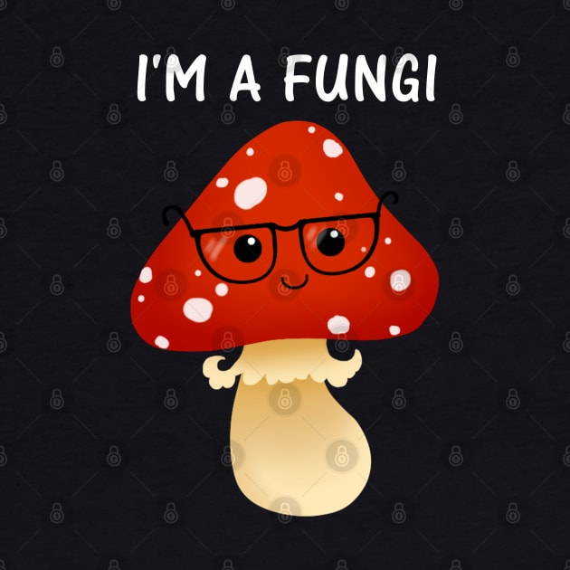 I'm a Fungi by Redheadkls